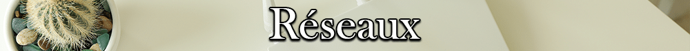 Reseaux